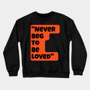 Love qoute Crewneck Sweatshirt